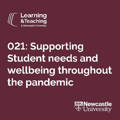 Episode 021: Supporting Student needs and wellbeing throughout the pandemic