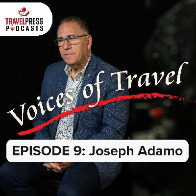 Voices of Travel – EPISODE 9: Joseph Adamo Voices of Travel – EPISODE 9: Joseph Adamo