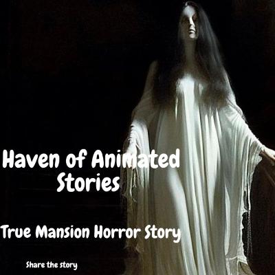 TRUE MANSION HORROR STORY