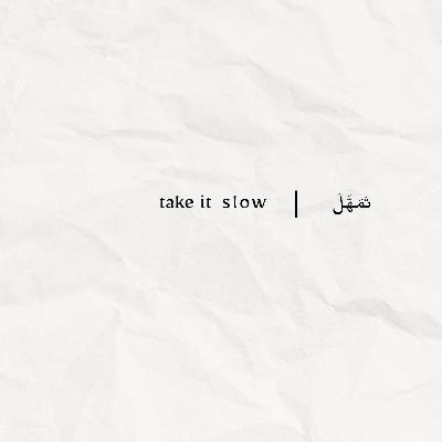 01. Take it slow! 01. Take it slow!