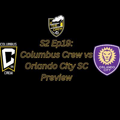 S2 Ep19: Columbus Crew vs Orlando City SC Preview