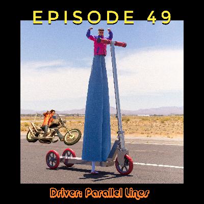 Episode 49a - Driver: Parallel Lines