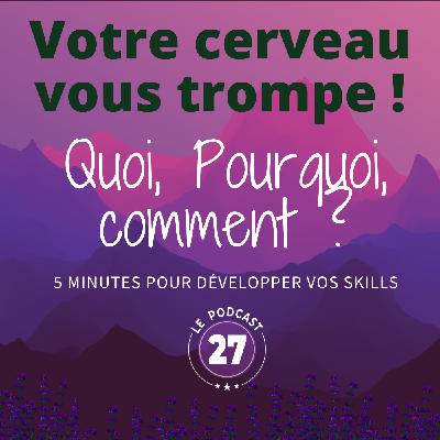 Votre cerveau vous trompe !