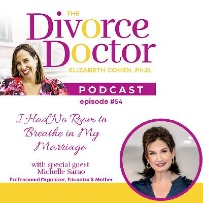 Episode 54: I Had No Room To Breathe In My Marriage