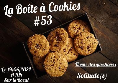 La Boîte à Cookies #53 : Solitude(s) La Boîte à Cookies #53 : Solitude(s)