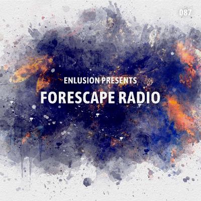 Forescape Radio #087