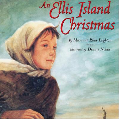 An Ellis Island Christmas - by Maxine Rhea Leighton An Ellis Island Christmas - by Maxine Rhea Leighton