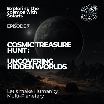The Cosmic Treasure Hunt – Discovering Hidden Worlds