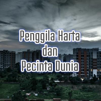 Penggila Harta dan Pecinta Dunia