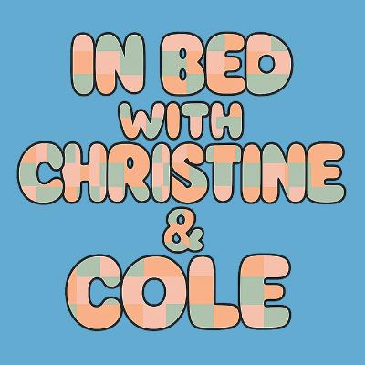Sleepovers & Fake Therapists | In Bed with Christine & Cole #2