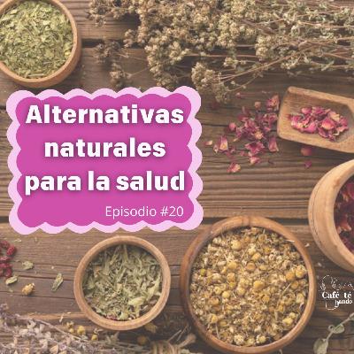 ALTERNATIVAS NATURALES PARA LA SALUD