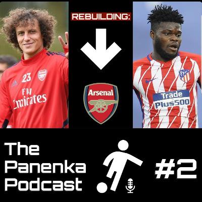The Panenka Podcast Rebuild Arsenal