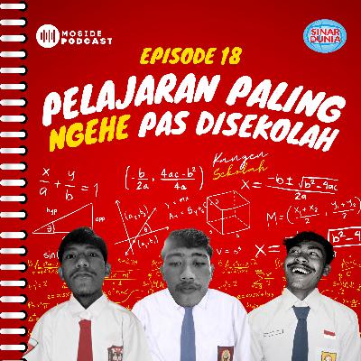 Eps 18: Pelajaran Paling Ngehe Pas Disekolah