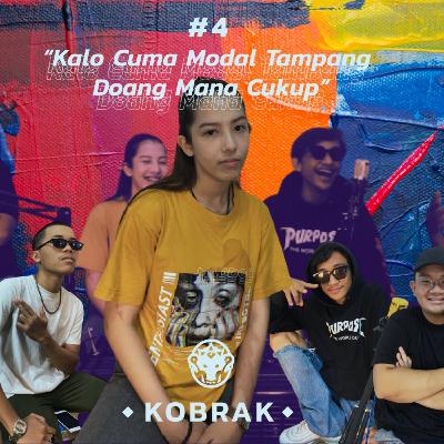 KOBRAK (Kongkow Babrak) Ep 4: Kalo Cuma Modal Tampang Doang Mana Cukup