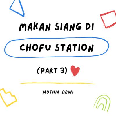 Makan Siang di Chofu Station (Part -3) | Muthia Dewi