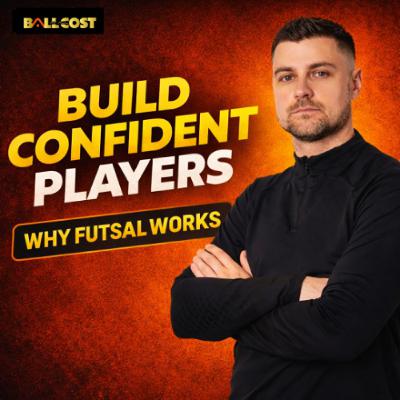 How Futsal Builds Confident Footballers w/Diego Pagliuso How Futsal Builds Confident Footballers w/Diego Pagliuso