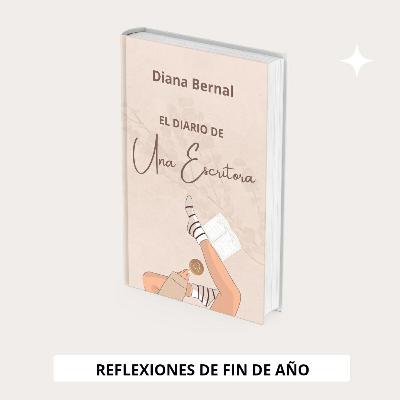 Reflexiones de fin de año ✒️ El Diario de Una Escritora #6