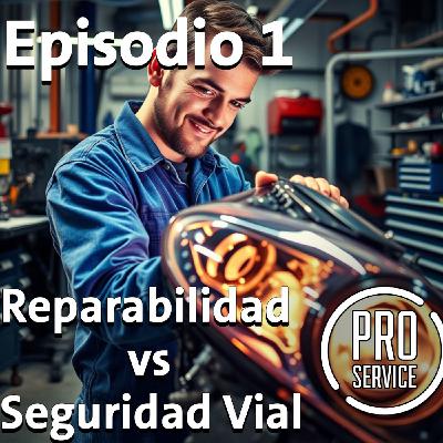 1: REPARABILIDAD VS. SEGURIDAD VIAL