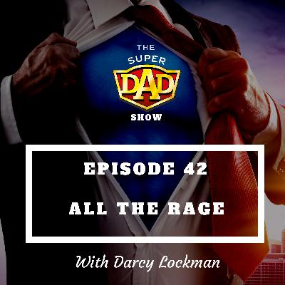 #42 All The Rage With Darcy Lockman #42 All The Rage With Darcy Lockman