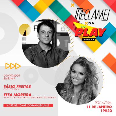 “Reclame na Play”: Fábio Freitas (FCB Brasil) e Fefa Moreira “Reclame na Play”: Fábio Freitas (FCB Brasil) e Fefa Moreira
