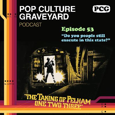 Ep 53: "Do you people still execute in this state?"