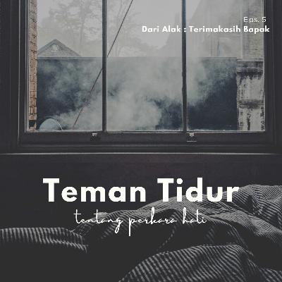 Eps. 5 Dari Alak : Terimakasih Bapak Eps. 5 Dari Alak : Terimakasih Bapak