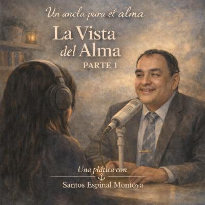 Episodio 11 - La Vista del Alma (Entrevista - Parte 1) Episodio 11 - La Vista del Alma (Entrevista - Parte 1)