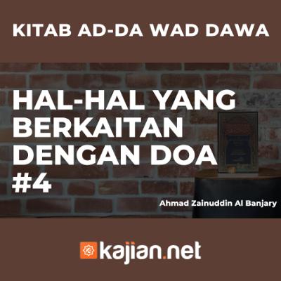 Hal-Hal yang berkaitan dengan Doa #4 - Ustadz Ahmad Zainuddin Al Banjary Hal-Hal yang berkaitan dengan Doa #4 - Ustadz Ahmad Zainuddin Al Banjary