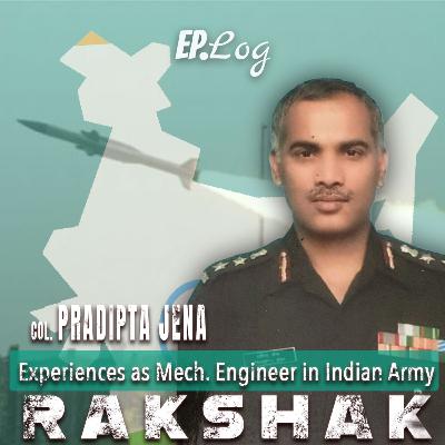 Col. Pradipta Jena on his Experiences as Mechanical Engineer in the Army Col. Pradipta Jena on his Experiences as Mechanical Engineer in the Army