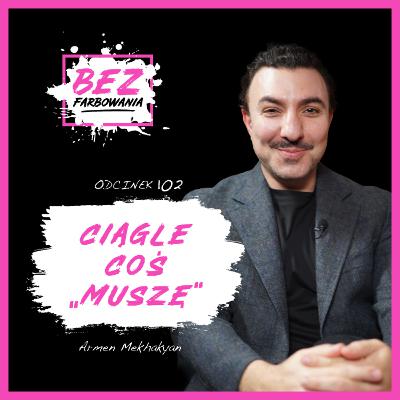 dr Armen Mekhakyan: Jak zamienić “muszę” na “chcę” dr Armen Mekhakyan: Jak zamienić “muszę” na “chcę”