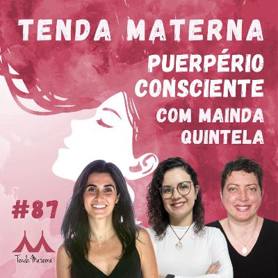 #87 Puerpério Consciente - com Mainda Quintela #87 Puerpério Consciente - com Mainda Quintela