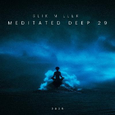 Meditated Deep 29