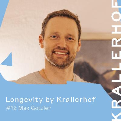 Ep.12: Biohacking-Experte Max Gotzler über die Bedeutung von Longevity und seine Tipps zur Steigerung körperlicher und mentaler Leistungsfähigkeit.