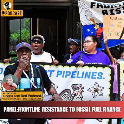 Frontline Resistance to Fossil Fuel Finance From the Gulf South to Richmond, CA (G&R 410)