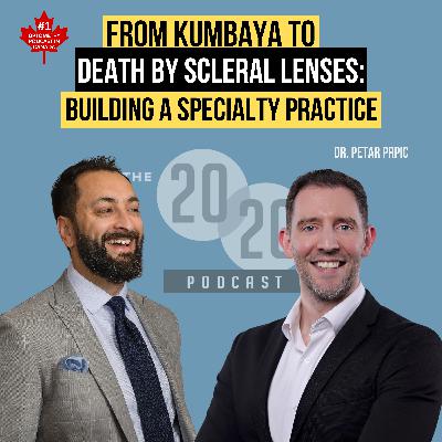 From Kumbaya to "Death by Scleral Lenses": The Journey to Building a Specialty Practice - Dr. Petar Prpic