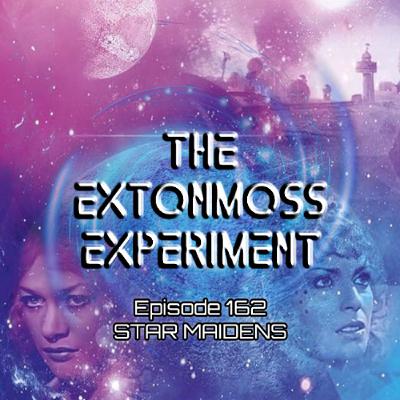 Episode 162: Star Maidens