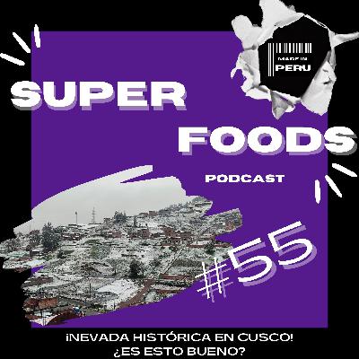 #55 ¡NEVADA HISTÓRICA EN CUSCO! IMPACTOS Y DESAFÍOS PARA LA SEGURIDAD ALIMENTARIA