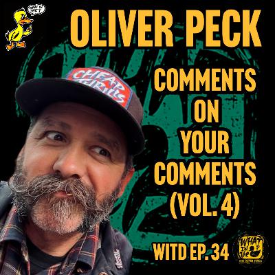 Oliver Peck Responds To Your YouTube Comments (Vol. 4) | What In The Duck Podcast Ep.34