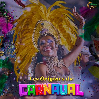 Épisode 5 : Les Origines du Carnaval