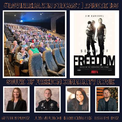 Episode 133 - Sound of Freedom Community Movie Night | Amy Dickerson, Justin Fuston, Kassie Frazier, Ryan Vinson