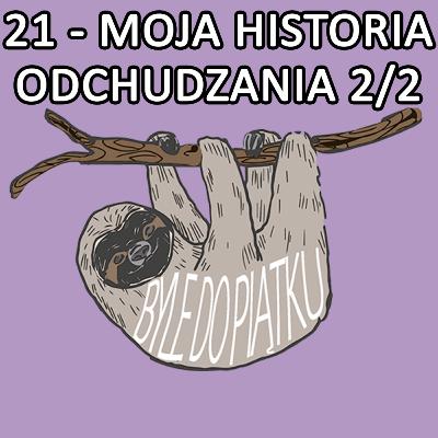 21 - Moja historia odchudzania 2/2