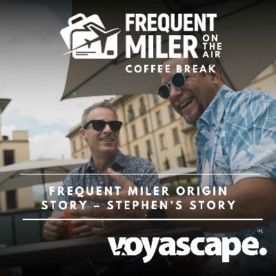 Frequent Miler origin story - Stephen's story | Coffee Break Ep63 | 7-15-25
