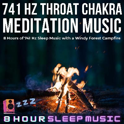🌲 [741 Hz] Throat Chakra Meditation | 8 Hours of a Windy Forest Campfire for Energy Balance & Emotional Clarity 🧘‍♂️