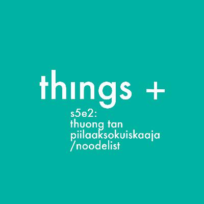 Piilaaksokuiskaaja ja Noodelist Thuong 'Tonksu' Tan (s05 e02) Piilaaksokuiskaaja ja Noodelist Thuong 'Tonksu' Tan (s05 e02)