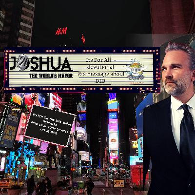Joshua "The World's Mayor" - Its For All