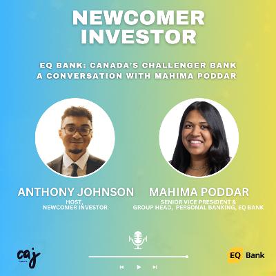 Mahima Poddar - EQ Bank: Canada's Challenger Bank