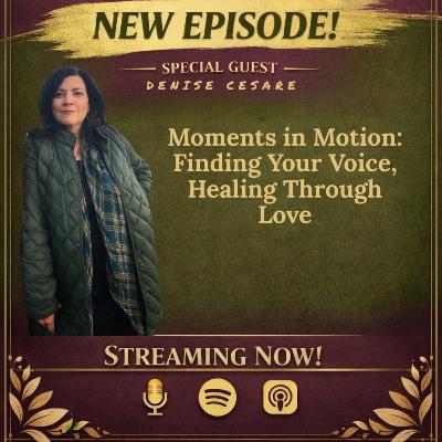 Miss Liz Serves Denise Cesare Moments in Motion: Finding Your Voice, Healing Through Love