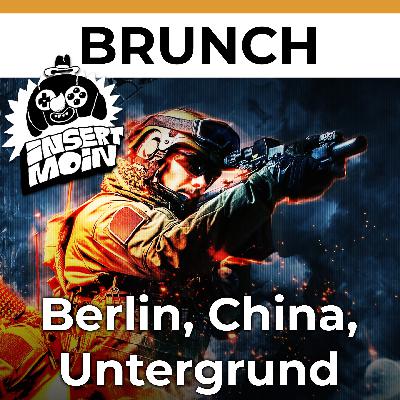 Brunch: Berlin, China, Untergrund