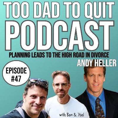 #47 - Planning Leads To The High Road In Divorce with Andy Heller