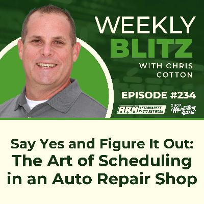 Say Yes and Figure It Out: The Art of Scheduling in an Auto Repair Shop [E234]